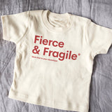 Fierce & Fragile T-Shirt (Baby)