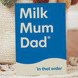 Milk, Mum, Dad